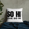 LIVE SO HI Edition I - Premium Pillow